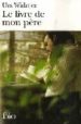 LE LIVRE DE MON PRE (TRADUIT DE L ALLEMAND PAR BERNARD LORTHOL) de WIDMER, URS 