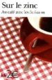 SUR LE ZINC (AU CAFE AVEC LES ECRIVAINS) di VV.AA. 
