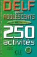 DELF POUR ADOLESCENT: A1,A2,A3,A4 250 ACTIVITIES (INCLUYE 1 CASSE TTE) di VV.AA. 