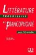LITTERATURE DE LA FRANCOPHONIE AVEC 750 ACTIVITES di BLONDEL, NICOLE  ALLOUACHE, FERROUDJA 