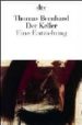 DER KELLER. EINE ENTZIEHUNG di BERNHARD, THOMAS 
