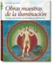 OBRAS MAESTRAS DE LA ILUMINACION: LOS MANUSCRITOS MAS BELLOS DEL MUNDO DESDE EL AO 400 AL 1600: CODICES ILUSTRES di WALTHER, INGO F. 