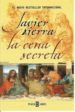 LA CENA SECRETA de SIERRA, JAVIER 