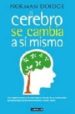 EL CEREBRO SE CAMBIA A SI MISMO de DOIDGE, NORMAN 