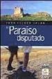 EL PARAISO DISPUTADO: LA RUTA DE LOS CASTILLOS Y LAS BATALLAS de ESLAVA GALAN, JUAN 
