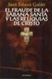 EL FRAUDE DE LA SABANA SANTA Y LAS RELIQUIAS DE CRISTO (2 ED.) de ESLAVA GALAN, JUAN 