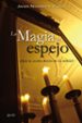 LA MAGIA DEL ESPEJO de NAVARRETE VARELA, JAVIER 