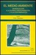 EL MEDIO AMBIENTE: INTRODUCCION A LA QUIMICA MEDIOAMBIENTAL Y A L A CONTAMINACION di VV.AA. 