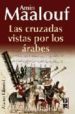 LAS CRUZADAS VISTAS POR LOS ARABES de MAALOUF, AMIN 