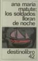 LOS SOLDADOS LLORAN DE NOCHE (3 ED.) de MATUTE, ANA MARIA 