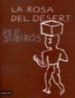 LA ROSA DEL DESERT de SUBIROS, PEP 