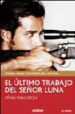 EL ULTIMO TRABAJO DEL SR. LUNA de MALLORQUI DEL CORRAL, CESAR 