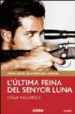 L'ULTIMA FEINA DEL SENYOR LUNA de MALLORQUI DEL CORRAL, CESAR 