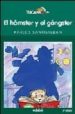 EL HAMSTER Y EL GANSTER de SANTISTEBAN, KARLOS 