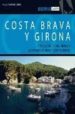 COSTA BRAVA Y GIRONA (DESTINO): UN PEQUEO PARAISO REPLETO DE EST AMPAS UNICAS Y SORPRENDENTES di VV.AA. 