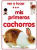 MIS PRIMEROS CACHORROS di VV.AA. 
