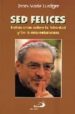 SED FELICES: REFLEXIONES SOBRE LA FELICIDAD Y LAS BIENAVENTURANZA S de LUSTIGER, JEAN-MARIE 