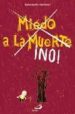 MIEDO A LA MUERTE NO de SAULIERE, DELPHINE  SAILLARD, REMI 