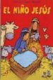 EL NIO JESUS: PEQUELIBROS BIBLICOS PARA JUGAR de CHURCH, CAROLINE JAYNE 
