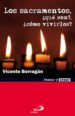 LOS SACRAMENTOS,  QUE SON ?  COMO VIVIRLOS ? de BORRAGAN MATA, VICENTE 