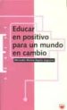 EDUCAR EN POSITIVO PARA UN MUNDO EN CAMBIO de MUOZ-REPISO IZAGUIRRE, MERCEDES 