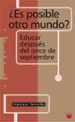 ES POSIBLE OTRO MUNDO?: EDUCAR DESPUES DEL ONCE DE SEPTIEMBRE de TORRALBA, FRANCESC 