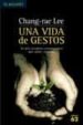 UNA VIDA DE GESTOS de LEE, CHANG-RAE 