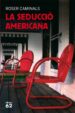 LA SEDUCCIO AMERICANA de CAMINALS, ROSER 