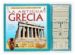 LA ANTIGUA GRECIA (CIVILIZACIONES Y MONUMENTOS) (INCLUYE MAQUETA DEL PARTENON) de WILKINSON, PHILIP 