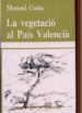 LA VEGETACIO AL PAIS VALENCIA de COSTA, MANUEL 