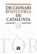 DICCIONARI D HISTORIA DE CATALUNYA di MESTRE I CAMPI, JESUS 