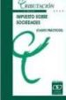 IMPUESTO SOBRE SOCIEDADES (CASOS PRACTICOS) (6 ED.) di VV.AA. 