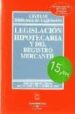 LEGISLACION HIPOTECARIA Y DEL REGISTRO MERCANTIL (25 ED. 2004) di VV.AA. 