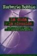 LA DUDA Y LA ELECCION: INTELECTUALES Y PODER EN LA SOCIEDAD CONTE MPORANEA de BOBBIO, NORBERTO 