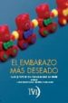 EL EMBARAZO MAS DESEADO: GUIA PRACTICA DE REPRODUCCION ASISTIDA de REQUENA MIRANDA, ANTONIO  GARCIA VELASCO, JUAN ANTONIO 