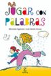 JUGAR CON PALABRAS di FIGUEROLA, MERCEDES  ALONSO, J.R. 