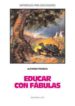 EDUCAR CON FABULAS de FRANCIA, ALFONSO 