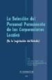 LA SELECCION DEL PERSONAL PERMANENTE DE LAS CORPORACIONES LOCALES de PEREZ LUQUE, ANTONIO 