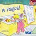 LES HISTORIES DE L ALEX: A L AIGUA! di VV.AA. 