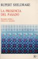 PRESENCIA DEL PASADO RESONANCIA MORFICA Y HABITOS DE LA NATURALEZ A de SHELDRAKE, RUPERT 