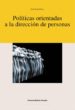 POLITICAS ORIENTADAS A LA DIRECCION DE PERSONAS de PEREZ, JOSE LUIS 