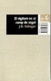 EL VIGILANT EN EL CAMP DE SEGOL di SLINGER, J.D.  SALINGER, J.D. 
