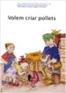 VOLEM CRIAR POLLETS de PALACIN, ADELINA  VERDAGUER, ASSUMPTA 