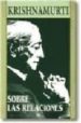 SOBRE LAS RELACIONES de KRISHNAMURTI, JIDDU 