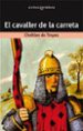 EL CAVALLER DE LA CARRETA de TROYES, CHRETIEN DE 