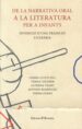DE LA NARRATIVA ORAL A LA LITERATURA PER A INFANTS: INVENCIO D`UN A TRADICIO LITERARRIA di VV.AA. 