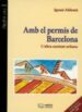 AMB EL PERMIS DE BARCELONA de ALDOMA, IGNASI 