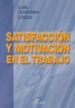 SATISFACCION Y MOTIVACION EN EL TRABAJO de GONZALEZ LOPEZ, LUIS 