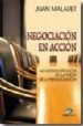 NEGOCIACION EN ACCION : ACUERDOS EFICACES EN LA MESA DE LA NEGOCI ACION de MALARET, JUAN 