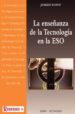 LA ENSEANZA DE LA TECNOLOGIA EN LA ESO de FONT-AGUSTI, JORDI 